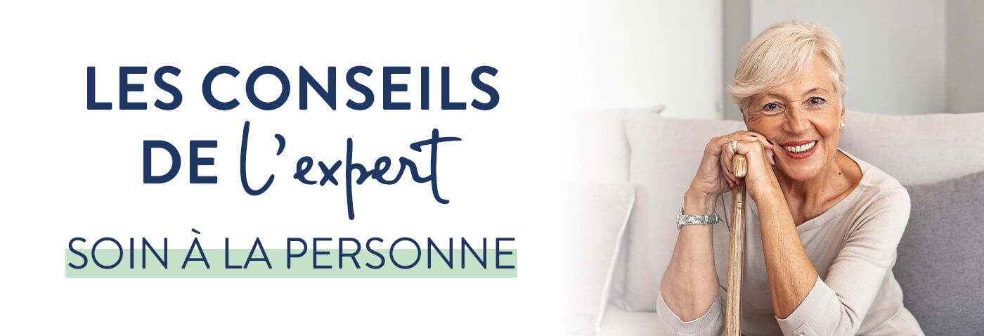 Les conseils de l'expert : Soin à la personne